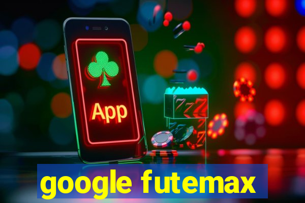 google futemax